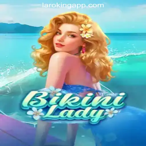 Exploring the Thrills of BikiniLady at Laroking Online Casino Philippines