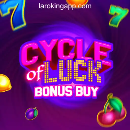 Exploring Cycle of Luck Bonus Buy at Laroking Online Casino Philippines
