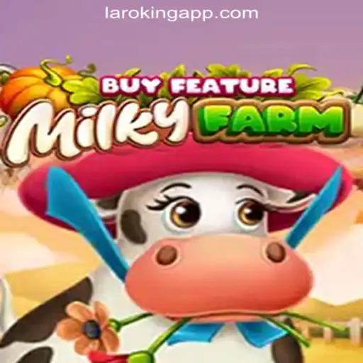 Exploring MilkyFarmBuyFeature: A New Star in Laroking Online Casino Philippines