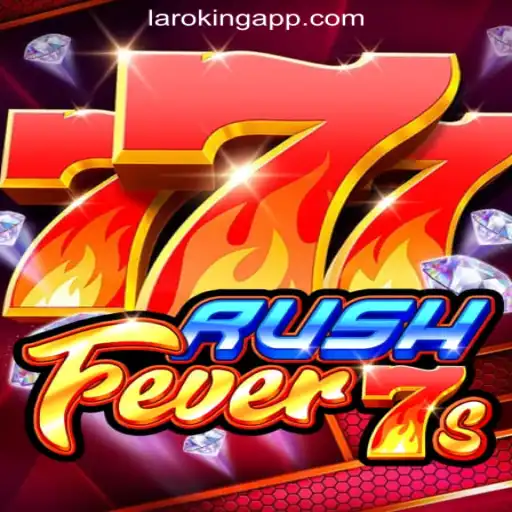 Discover the Excitement of RushFever7s at Laroking Online Casino Philippines