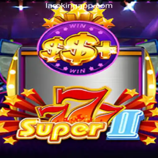 Exploring Super777II: A New Gaming Experience at Laroking Online Casino Philippines